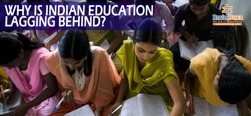 Why is Indian education lagging behind?